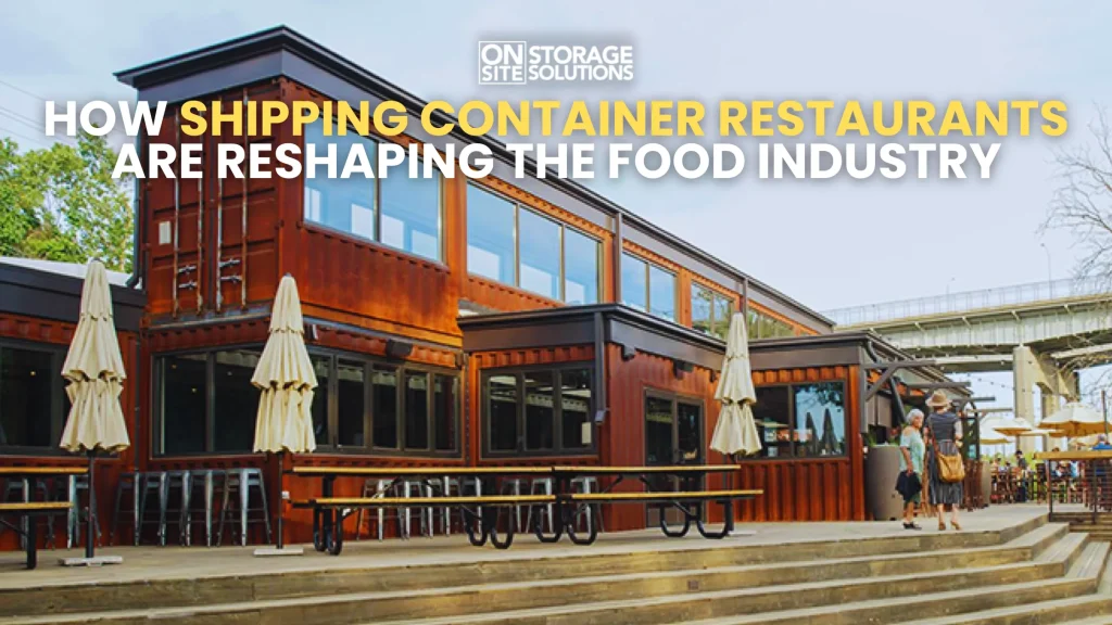 How Shipping Container Restaurants are Reshaping the Food Industry
