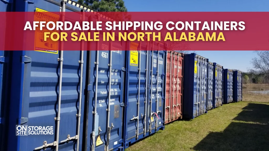 Affordable Shipping Containers for Sale in North Alabama