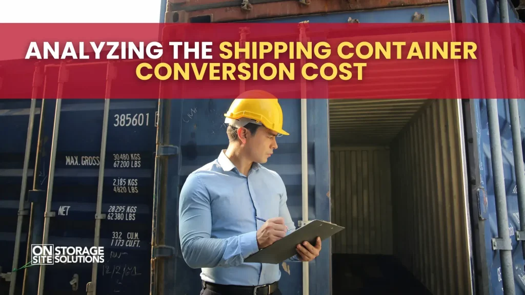 Analyzing the Shipping Container Conversion Cost