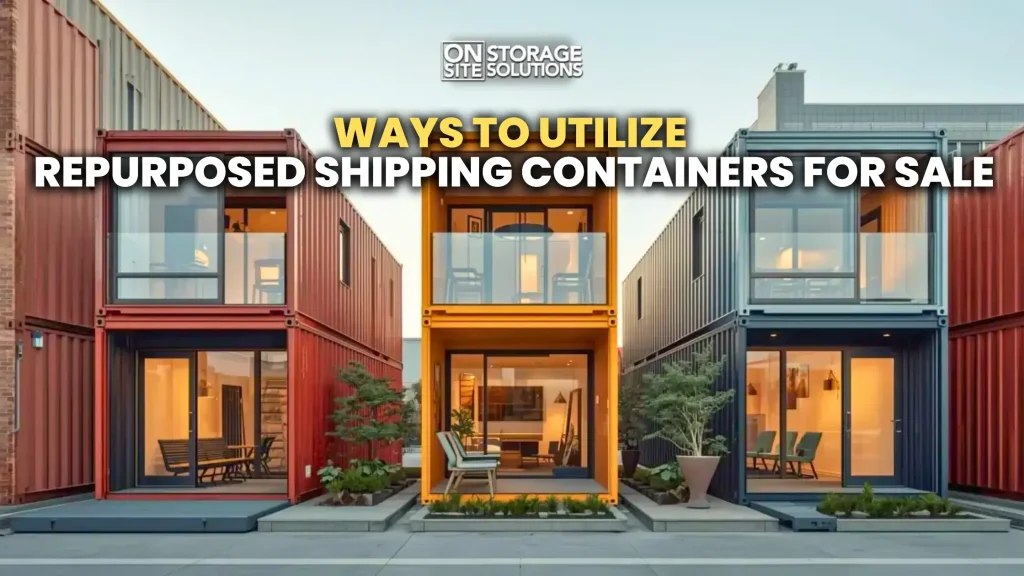 Repurposed shipping containers for sale transformed into homes offices and storage spaces