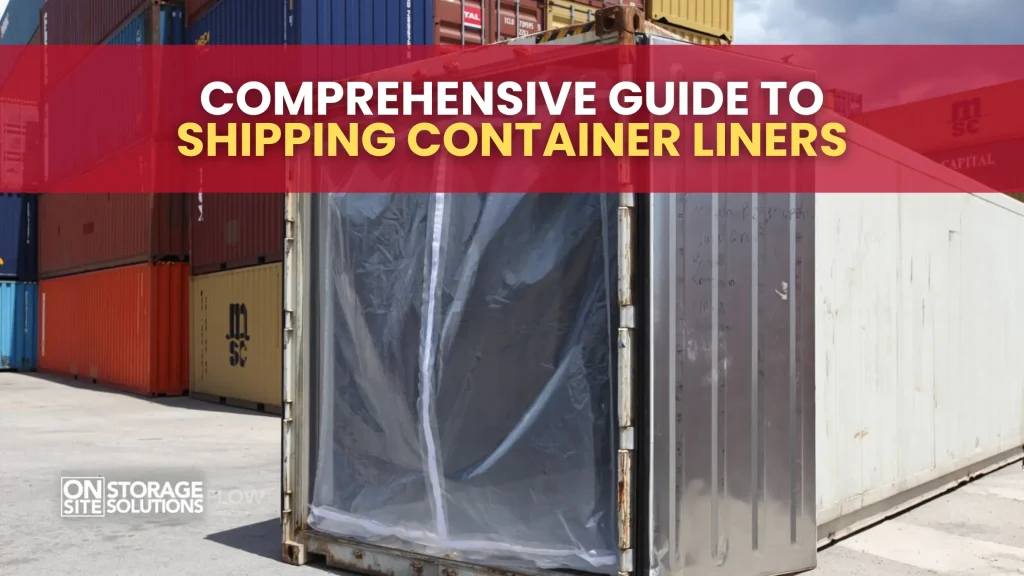 Comprehensive Guide to Shipping Container Liners