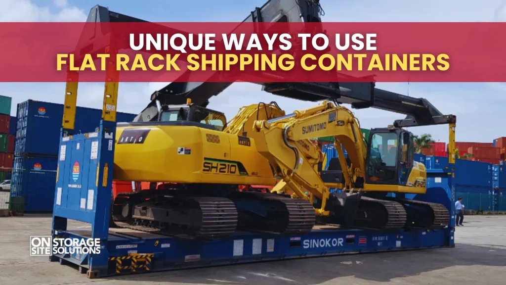 Unique Ways to Use Flat Rack Shipping Containers