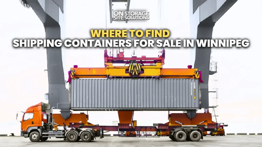 Shipping containers for sale in Winnipeg for storage, construction, and business applications