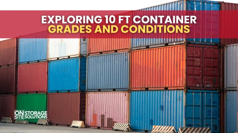Exploring 10 ft Container Grades and Conditions