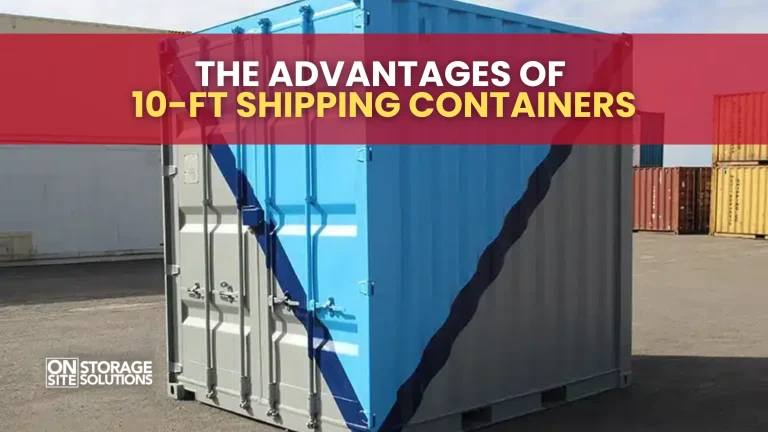 The Advantages of 10-ft Shipping Containers
