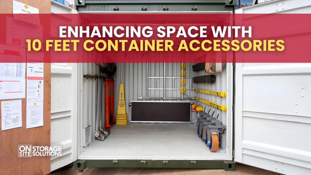 Enhancing Space with 10 Feet Container Accessories