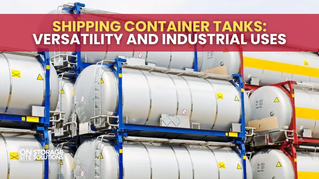 Shipping Container Tanks Versatility and Industrial Uses