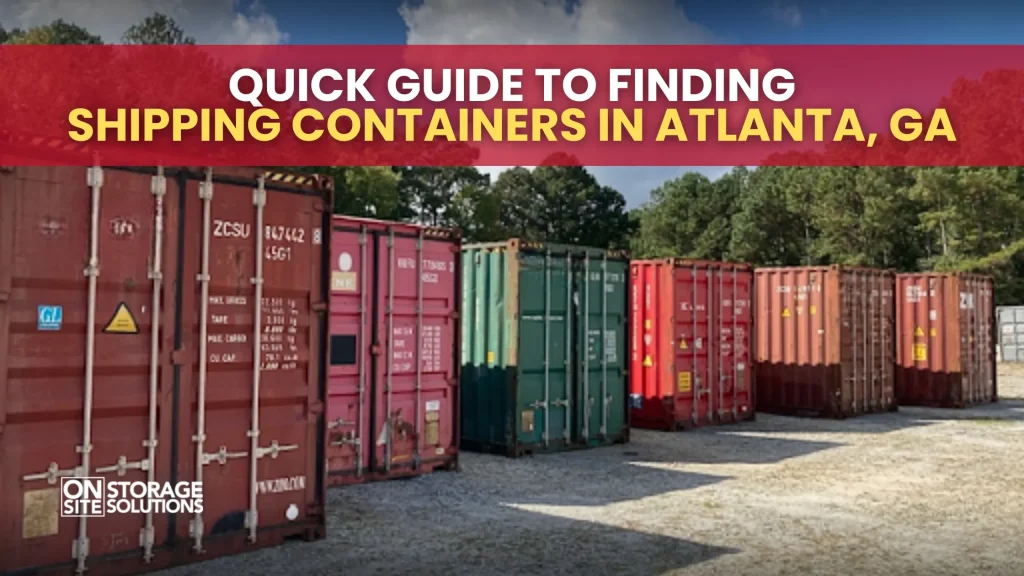 Quick Guide to Finding Shipping Containers in Atlanta, GA