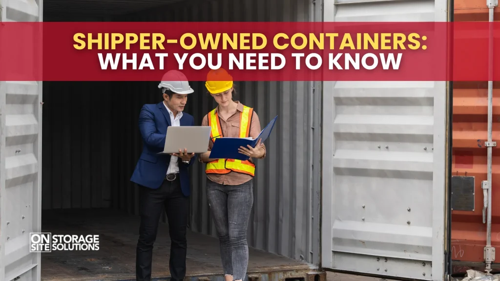 Shipper-Owned Containers What You Need to Know