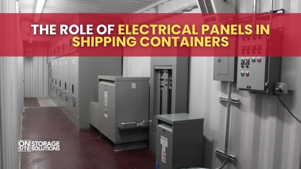 The Role of Electrical Panels in Shipping Containers