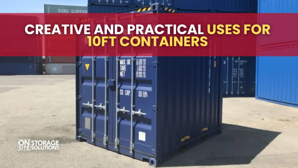 Creative and Practical Uses for 10ft Containers