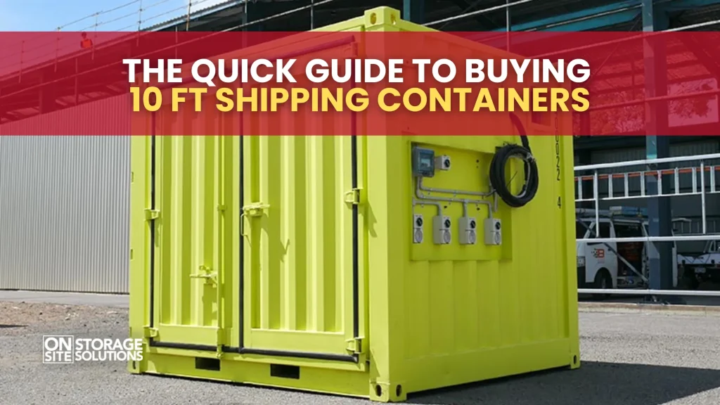 The Quick Guide to Buying 10 ft Shipping Containers