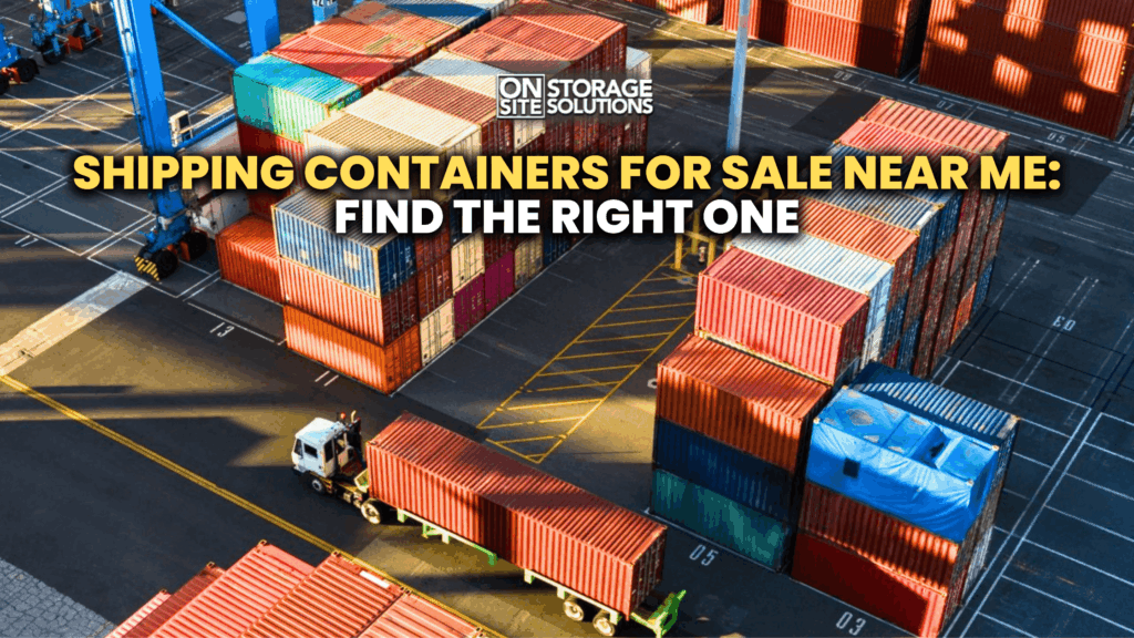 Shipping containers for sale near me for storage construction and business applications