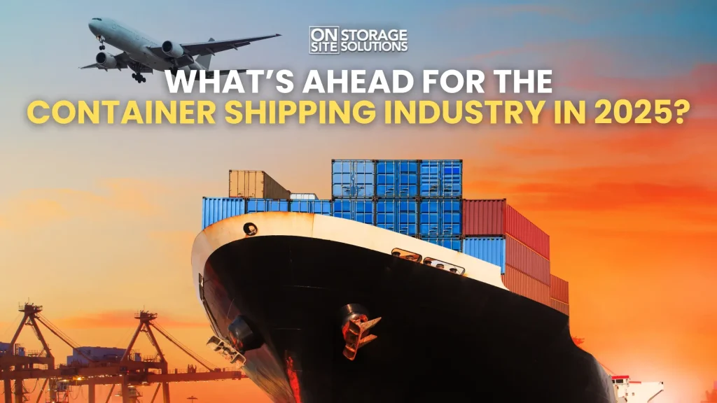 What’s Ahead for the Container Shipping Industry in 2025