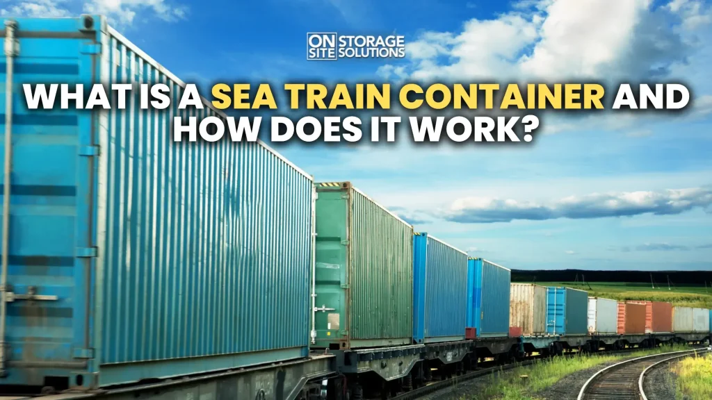 What is a Sea Train Container