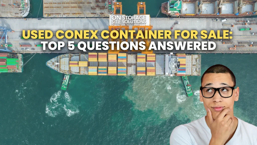 Used Conex Container for Sale Top 5 Questions Answered