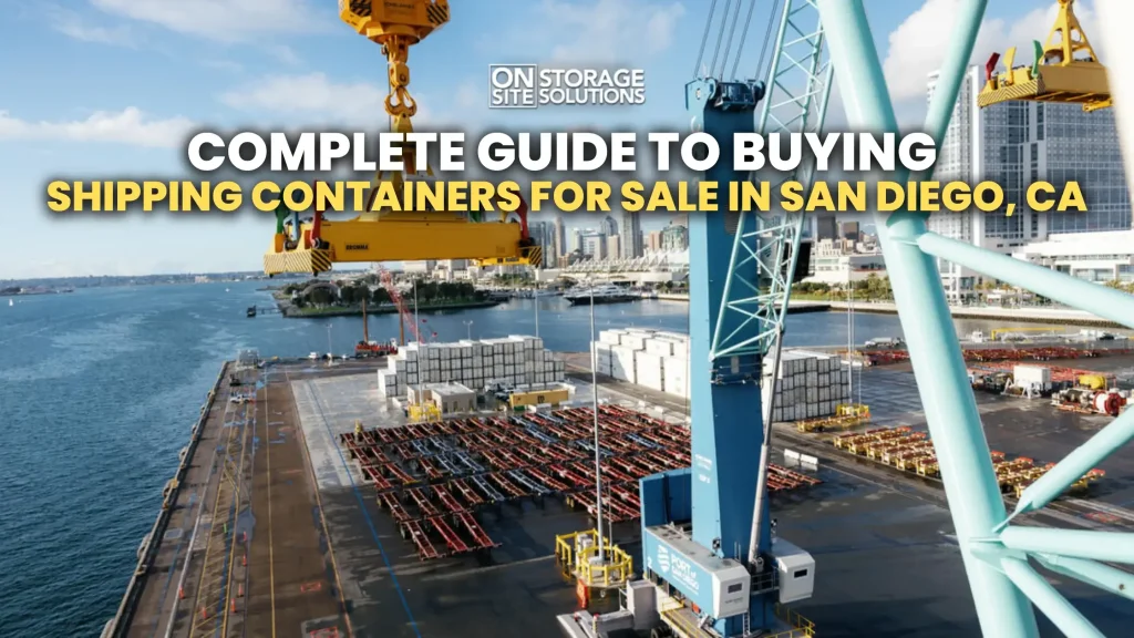 Complete Guide to Buying Shipping Containers for Sale in San Diego, CA