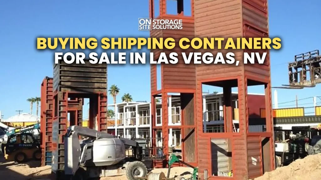 Buying Shipping Containers for Sale in Las Vegas, NV
