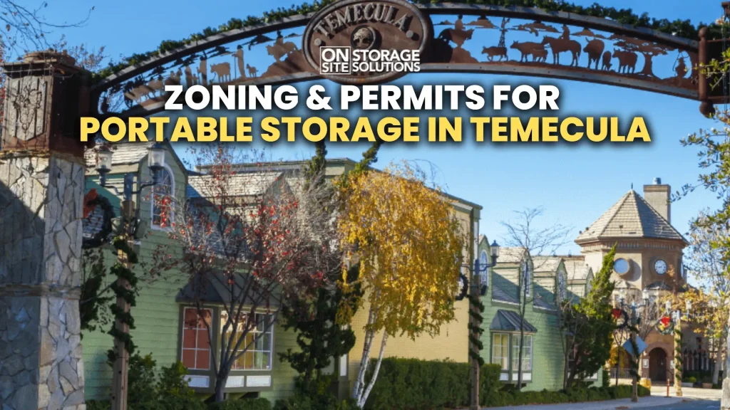 Zoning & Permits for Portable Storage in Temecula