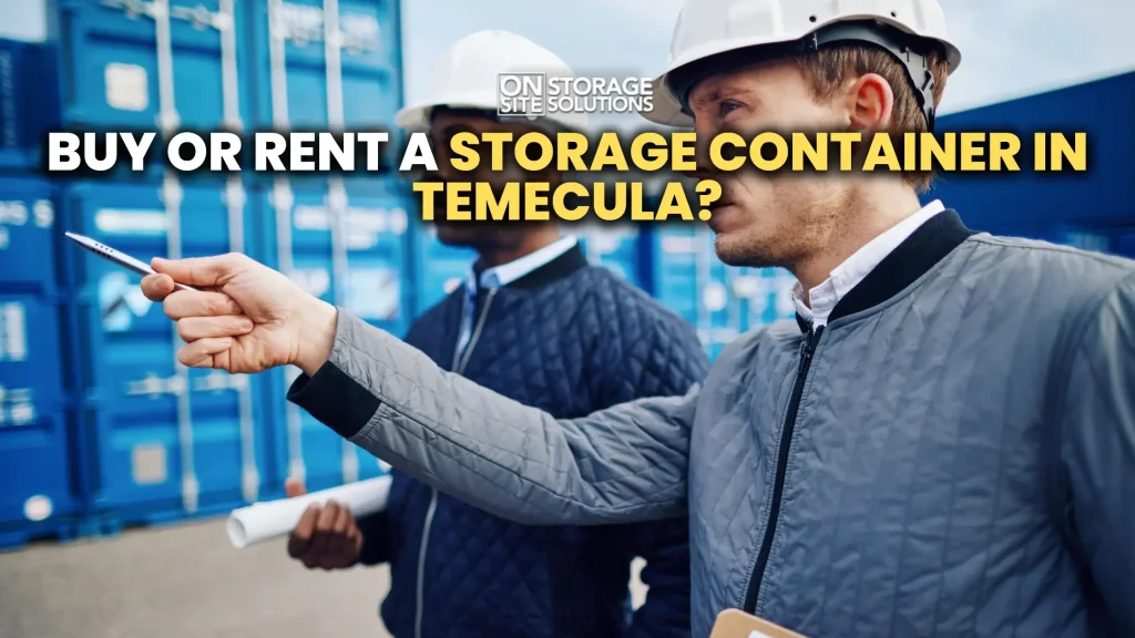 Buy or Rent a Storage Container in Temecula