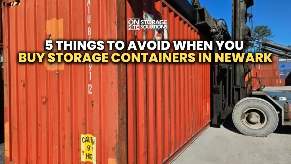 5 things to avoid when you buy storage containers in newark
