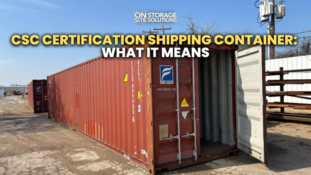 CSC certification shipping container with visible safety approval plate used for compliant global cargo transport.
