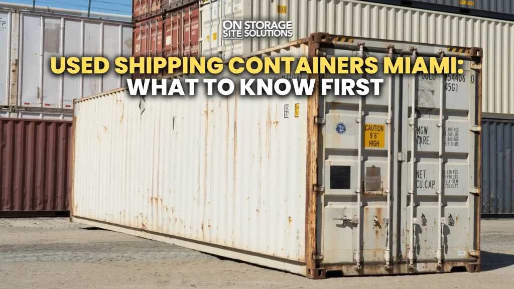 Used shipping containers miami for storage construction and commercial applications