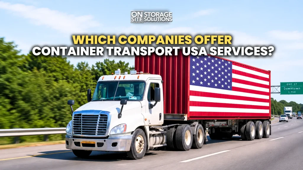 Container transport USA service truck hauling a shipping container across the United States.