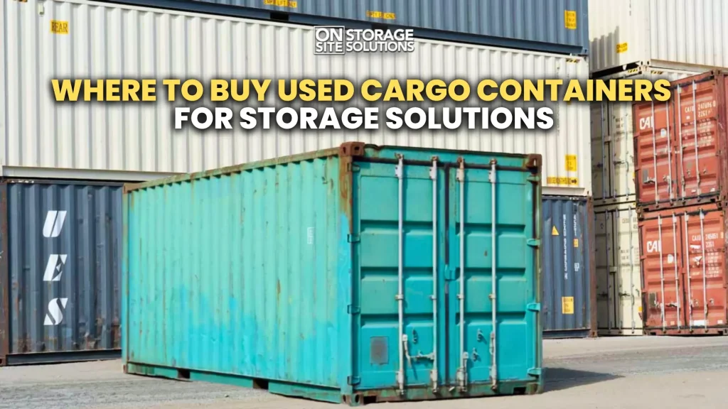 Where to buy used cargo containers for secure and affordable storage solutions for residential, commercial, and industrial use.