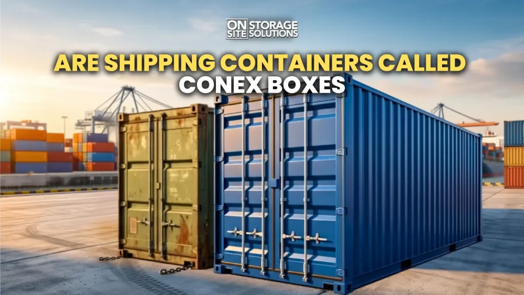 Are shipping containers called conex boxes and how the two terms are related